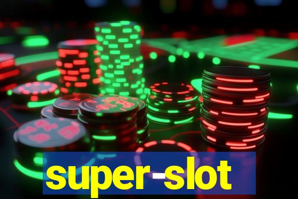 super-slot