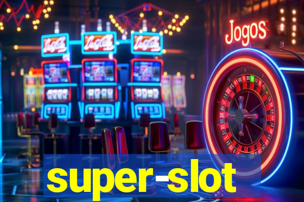 super-slot