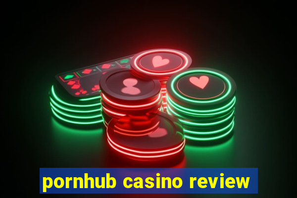 pornhub casino review