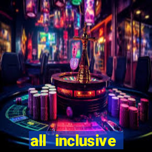 all inclusive resorts with casinos