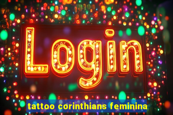 tattoo corinthians feminina