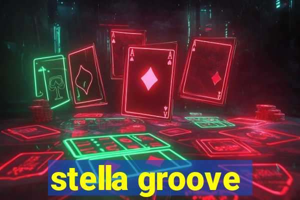 stella groove