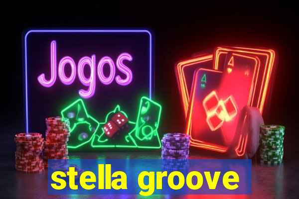 stella groove