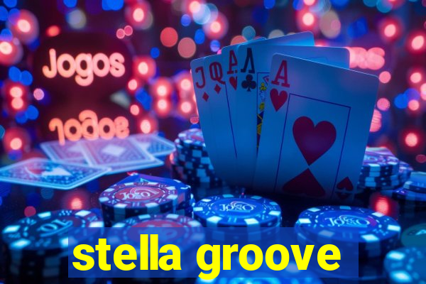 stella groove