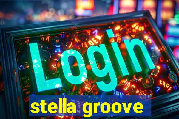 stella groove