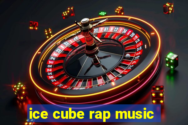 ice cube rap music