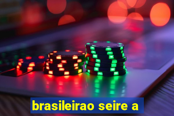 brasileirao seire a