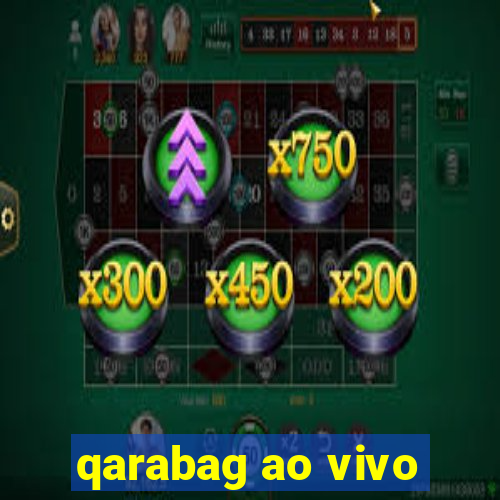 qarabag ao vivo