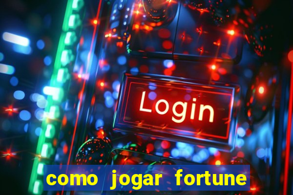 como jogar fortune tiger iniciante