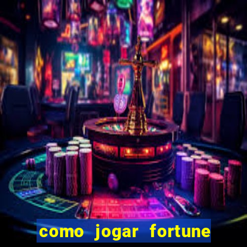 como jogar fortune tiger iniciante