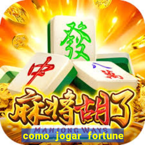 como jogar fortune tiger iniciante