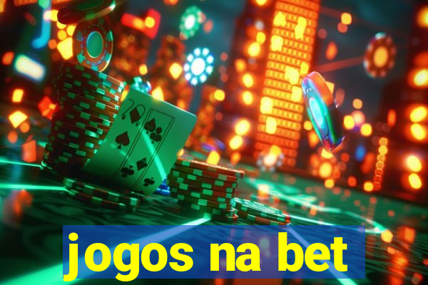 jogos na bet