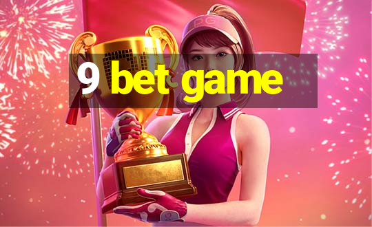 9 bet game