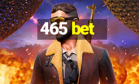 465 bet