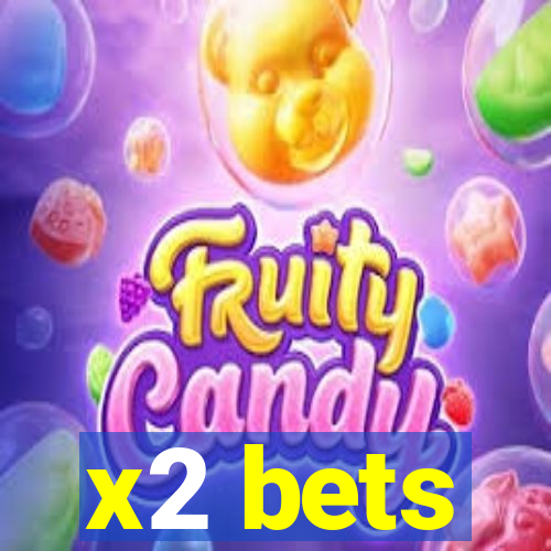 x2 bets