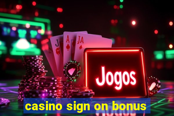 casino sign on bonus