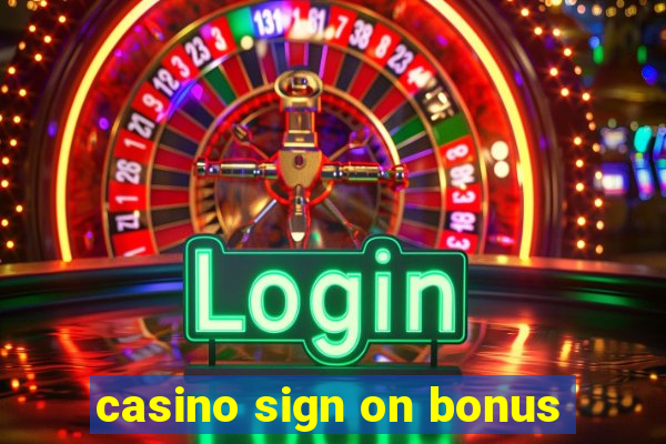 casino sign on bonus