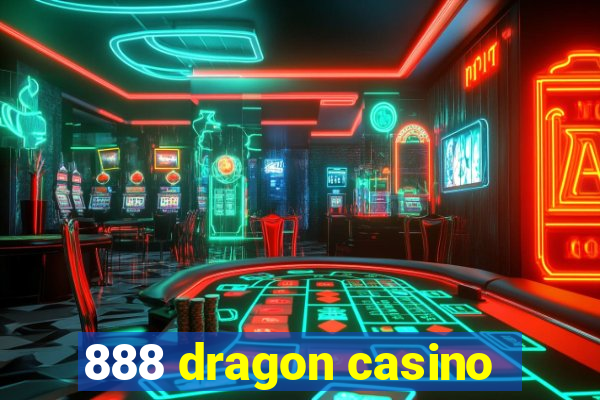 888 dragon casino