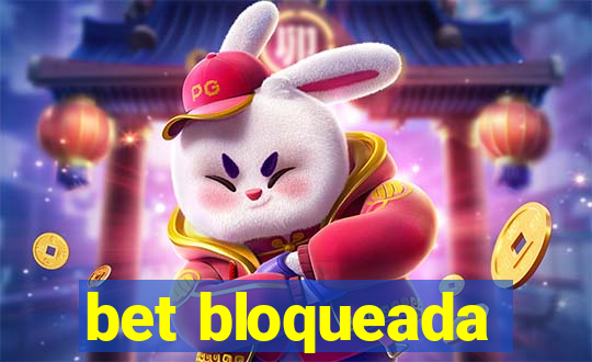 bet bloqueada