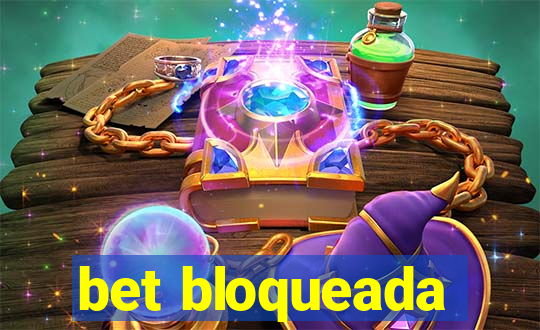 bet bloqueada