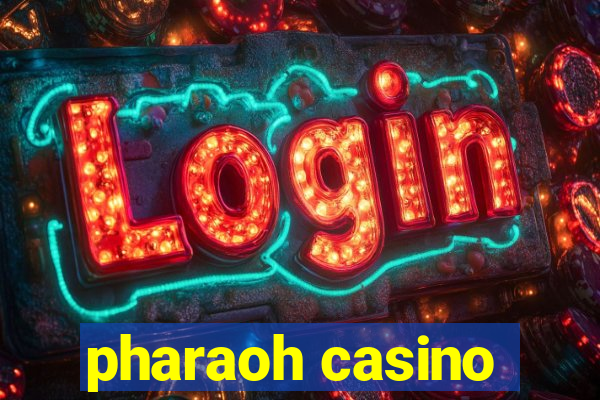 pharaoh casino