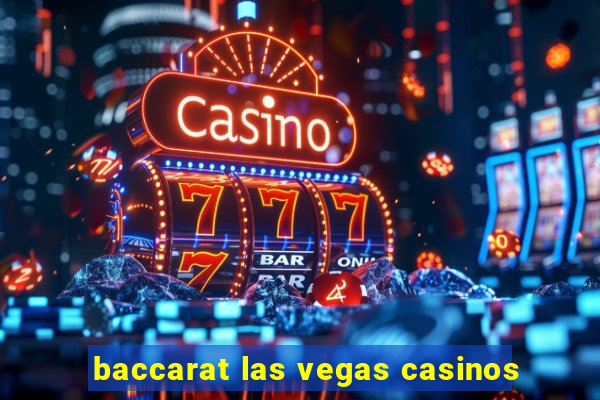 baccarat las vegas casinos