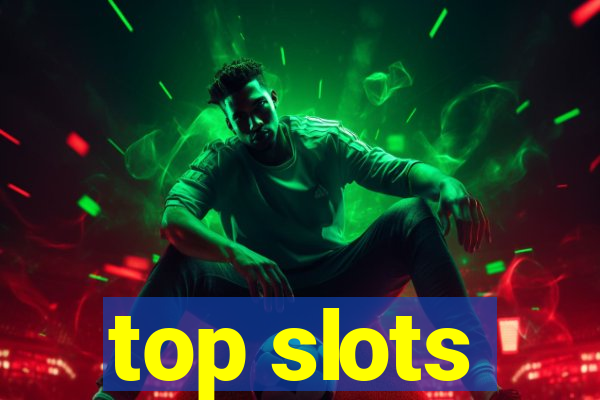 top slots