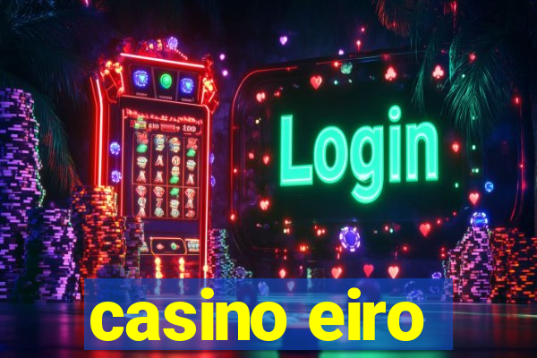 casino eiro