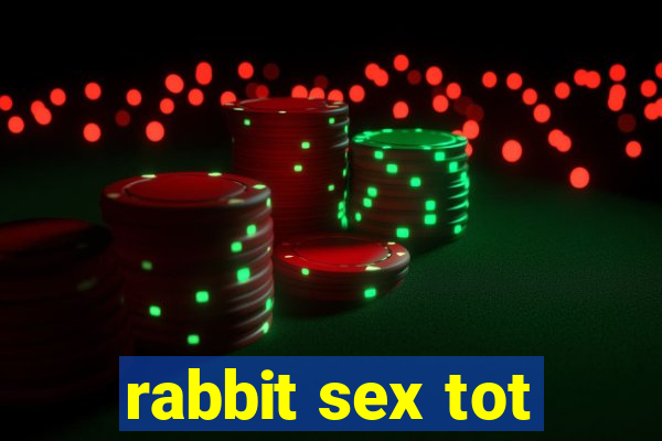 rabbit sex tot