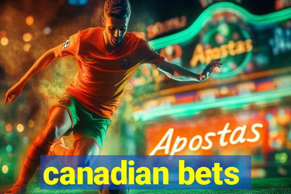 canadian bets