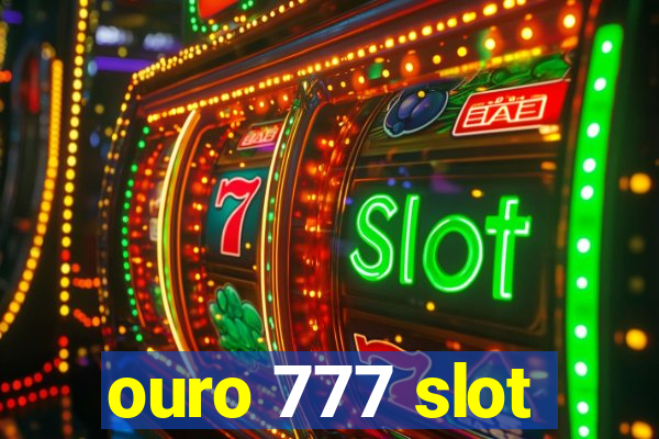 ouro 777 slot