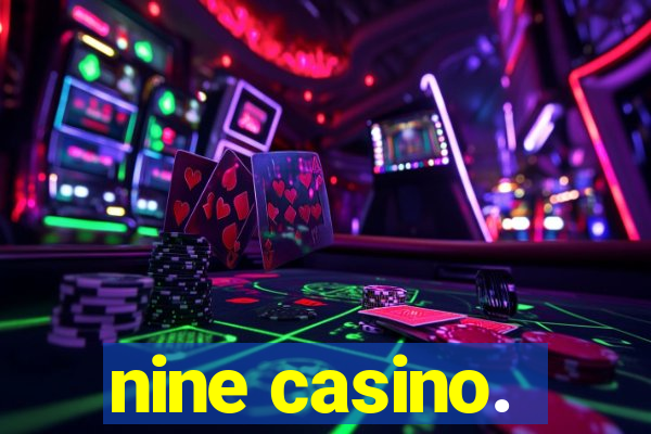 nine casino.