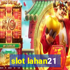 slot lahan21