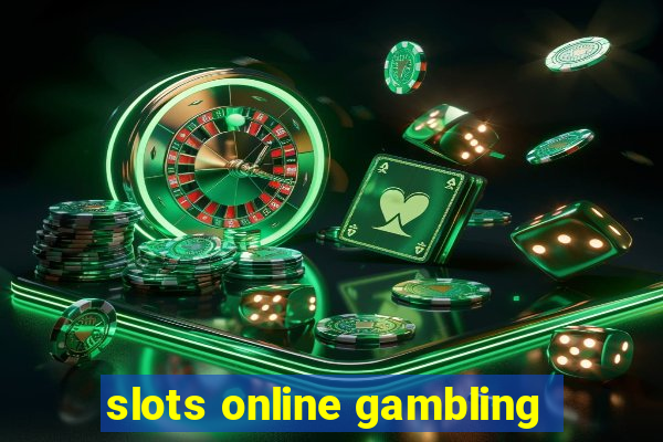 slots online gambling