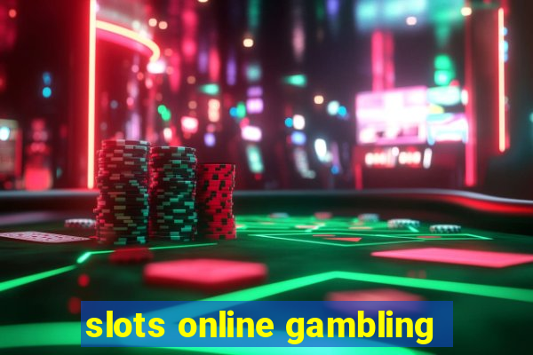 slots online gambling