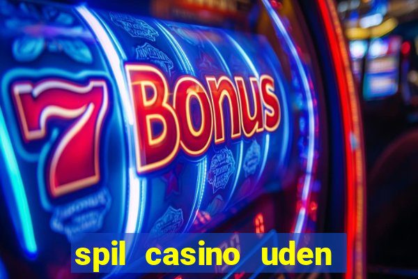 spil casino uden om rofus