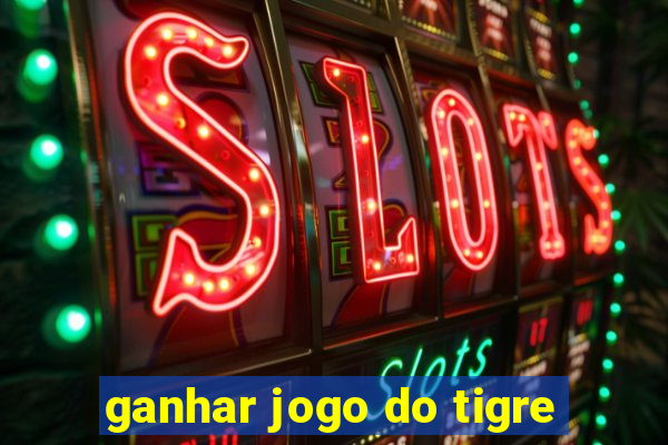 ganhar jogo do tigre