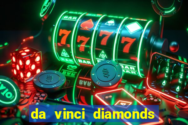 da vinci diamonds masterworks slots free