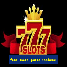 fatal motel porto nacional