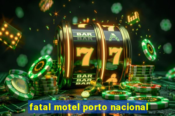 fatal motel porto nacional