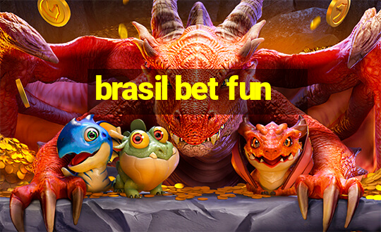 brasil bet fun