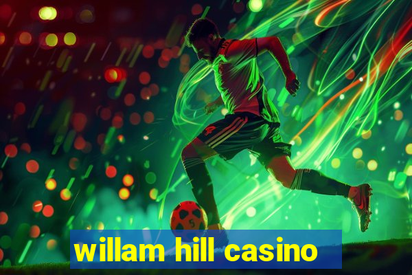 willam hill casino