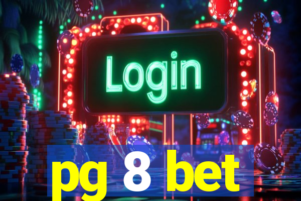 pg 8 bet