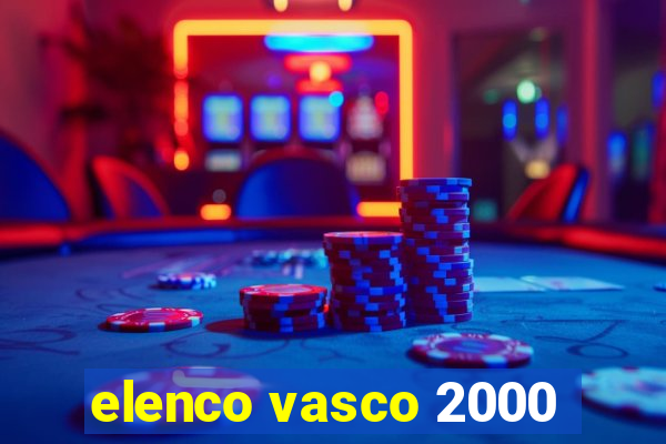 elenco vasco 2000