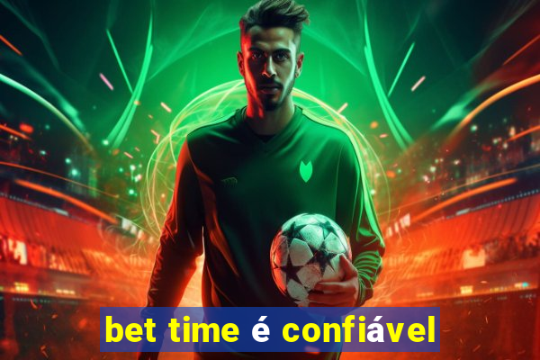 bet time é confiável