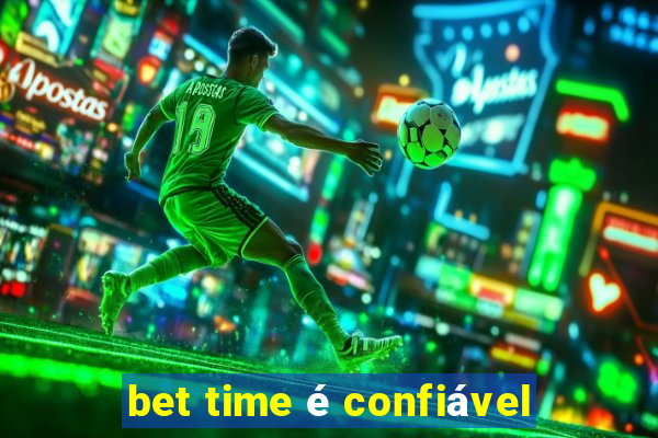 bet time é confiável