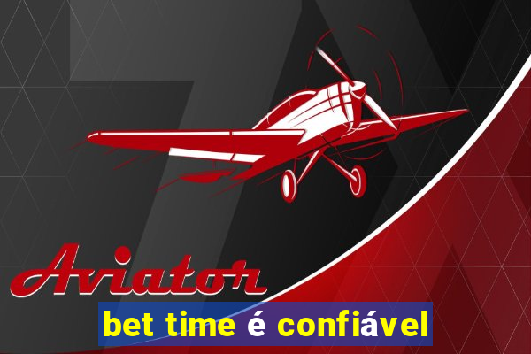 bet time é confiável