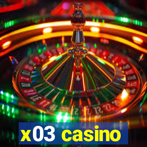 x03 casino