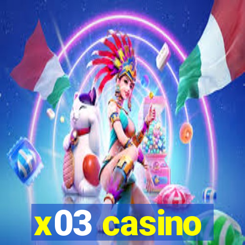 x03 casino