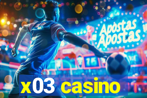 x03 casino